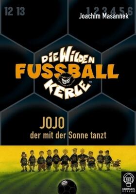 Masannek |  Die Wilden Fussballkerle 11. Jojo, der mit der Sonne tanzt | Buch |  Sack Fachmedien
