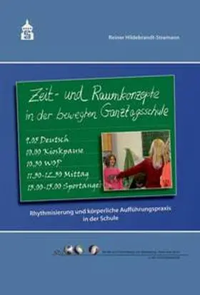 Hildebrandt-Stramann |  Zeit- und Raumkonzepte in der bewegten Ganztagsschule | Buch |  Sack Fachmedien