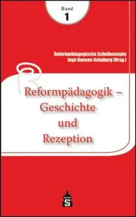 Hansen-Schaberg |  Reformpädagogische Schulkonzepte 01. Reformpädagogik - Geschichte und Rezeption | Buch |  Sack Fachmedien