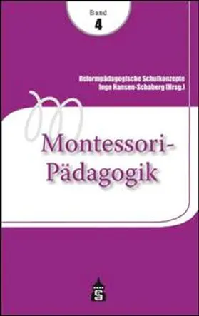 Hansen-Schaberg |  Reformpädagogische Schulkonzepte 04. Montessori-Pädagogik | Buch |  Sack Fachmedien
