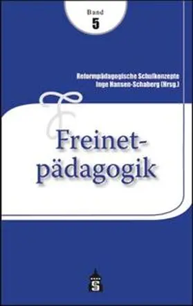 Hansen-Schaberg |  Reformpädagogische Schulkonzepte 05. Freinet-Pädagogik | Buch |  Sack Fachmedien