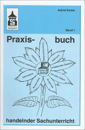 Kaiser |  Praxisbuch handelnder Sachunterricht - Band 1 | Buch |  Sack Fachmedien