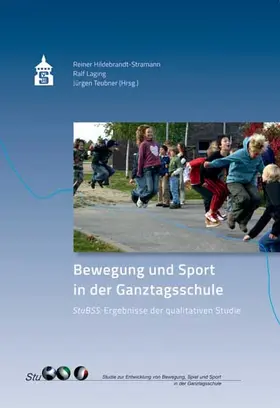 Hildebrandt-Stramann / Laging / Teubner |  Bewegung und Sport in der Ganztagsschule | Buch |  Sack Fachmedien