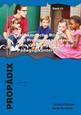 Püttmann |  Frühkindliche Bildung und Professionalisierung - eine Lernaufgabe für den Pädagogikunterricht | Buch |  Sack Fachmedien