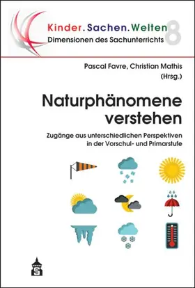 Favre / Mathis |  Naturphänomene verstehen | Buch |  Sack Fachmedien