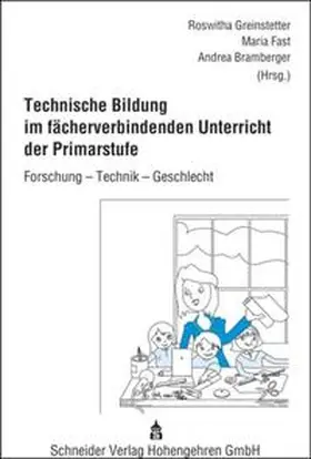 Greinstetter / Fast / Bramberger |  Technische Bildung im fächerverbindenden Unterricht der Primarstufe | Buch |  Sack Fachmedien