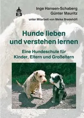 Hansen-Schaberg / Mauritz |  Hunde lieben und verstehen lernen | Buch |  Sack Fachmedien
