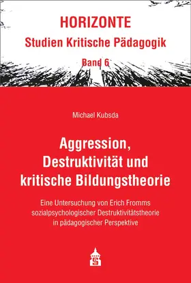 Kubsda |  Aggression, Destruktivität und kritische Bildungstheorie | Buch |  Sack Fachmedien