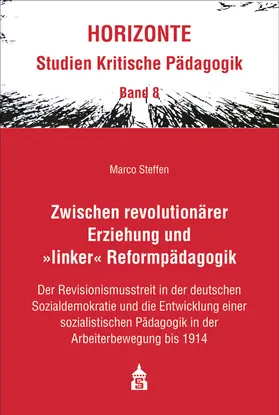 Steffen |  Zwischen revolutionärer Erziehung und >linker< Reformpädagogik | Buch |  Sack Fachmedien