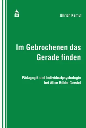 Kamuf |  Im Gebrochenen das Gerade finden | Buch |  Sack Fachmedien