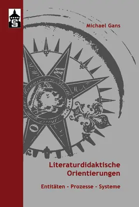 Gans |  Literaturdidaktische Orientierungen | Buch |  Sack Fachmedien