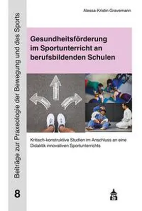 Gravemann / Elflein |  Gesundheitsförderung im Sportunterricht an berufsbildenden Schulen | Buch |  Sack Fachmedien