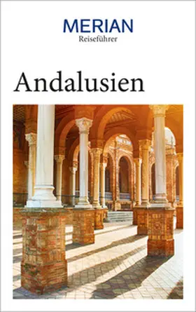 Chiquero / Wuhrer / Gónzález Alegría |  MERIAN Reiseführer Andalusien | Buch |  Sack Fachmedien