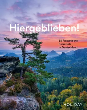 Rooij |  HOLIDAY Reisebuch: Hiergeblieben! 55 fantastische Reiseziele in Deutschland | eBook | Sack Fachmedien