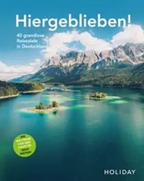 Johnen / Lammert / Köpp |  HOLIDAY Reisebuch: Hiergeblieben! Die Weltreise vor der Haustür geht weiter | eBook | Sack Fachmedien
