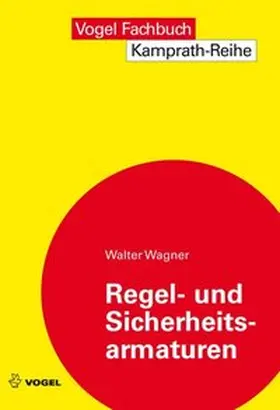 Wagner | Regel- und Sicherheitsarmaturen | Buch | 978-3-8343-3102-1 | www2.sack.de