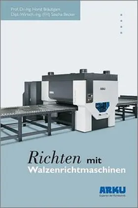 Bräutigam / Becker |  Richten mit Walzenrichtmaschinen | Buch |  Sack Fachmedien