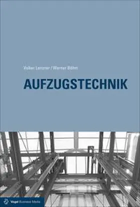 Lenzner / Böhm / Scherzinger |  Aufzugstechnik | Buch |  Sack Fachmedien