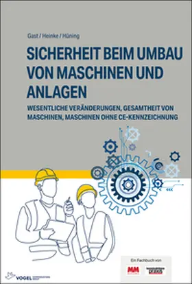 Hüning / Heinke / Gast |  Sicherheit beim Umbau von Maschinen und Anlagen | Buch |  Sack Fachmedien