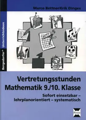 Bettner / Dinges |  Vertretungsstunden Mathematik 9./10. Klasse | Buch |  Sack Fachmedien