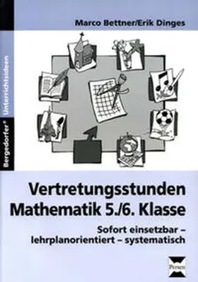 Bettner / Dinges |  Vertretungsstunden Mathematik 5./6. Klasse | Buch |  Sack Fachmedien