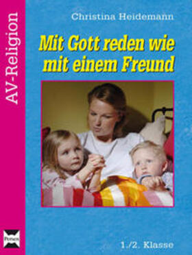 Heidemann |  Mit Gott reden wie mit einem Freund | Buch |  Sack Fachmedien