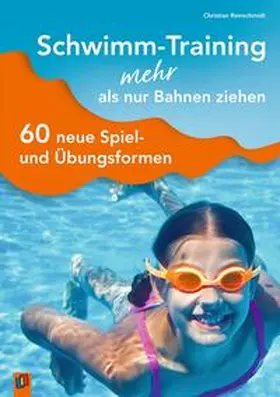 Reinschmidt |  Schwimm-Training - mehr als nur Bahnen ziehen | Buch |  Sack Fachmedien