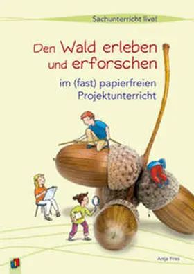 Fries |  Den Wald erleben und erforschen | Buch |  Sack Fachmedien