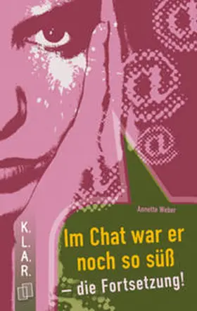 Weber |  Im Chat war er noch so süß - die Fortsetzung! | Buch |  Sack Fachmedien