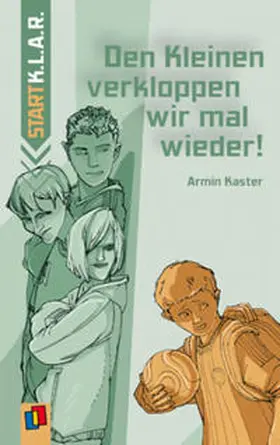 Kaster |  Den Kleinen verkloppen wir mal wieder! | Buch |  Sack Fachmedien