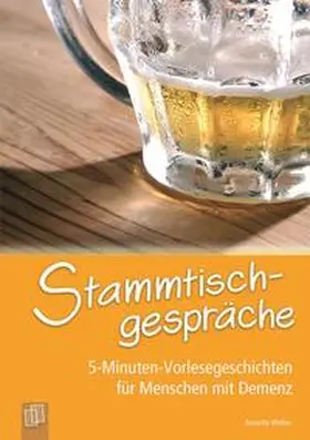 Weber |  5-Minuten-Vorlesegeschichten für Menschen mit Demenz: Stammtischgespräche | Buch |  Sack Fachmedien