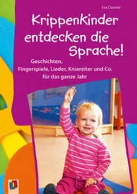 Danner |  Krippenkinder entdecken die Sprache | Buch |  Sack Fachmedien