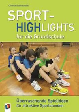 Reinschmidt |  Sport-Highlights für die Grundschule | Buch |  Sack Fachmedien
