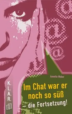 Weber |  Im Chat war er noch so süß – die Fortsetzung! | eBook | Sack Fachmedien