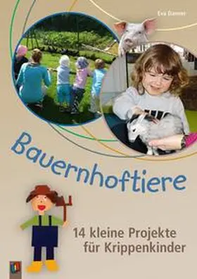 Danner |  Bauernhoftiere - 14 kleine Projekte für Krippenkinder | Buch |  Sack Fachmedien