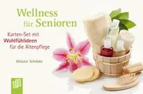 Schölzke |  Wellness für Senioren - Karten-Set mit Wohlfühlideen für die Altenpflege | Loseblattwerk |  Sack Fachmedien