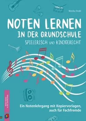 Strobl |  Noten lernen in der Grundschule - spielerisch und kindgerecht | Buch |  Sack Fachmedien