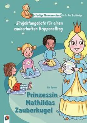 Danner |  Prinzessin Mathildas Zauberkugel | Buch |  Sack Fachmedien