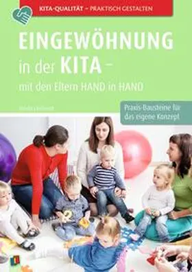 Behrendt |  Eingewöhnung in der Kita - mit den Eltern Hand in Hand | Buch |  Sack Fachmedien