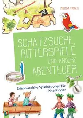 Wagner |  Schatzsuche, Ritterspiele und andere Abenteuer | Buch |  Sack Fachmedien