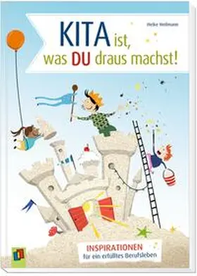 Heilmann |  Kita ist, was du draus machst! | Buch |  Sack Fachmedien