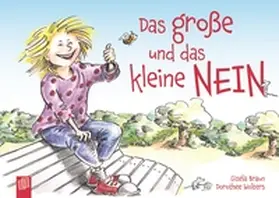Braun / Wolters |  Das große und das kleine NEIN! | Buch |  Sack Fachmedien