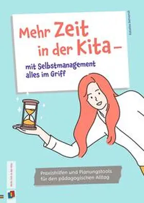 Behrendt |  Mehr Zeit in der Kita  mit Selbstmanagement alles im Griff | Buch |  Sack Fachmedien