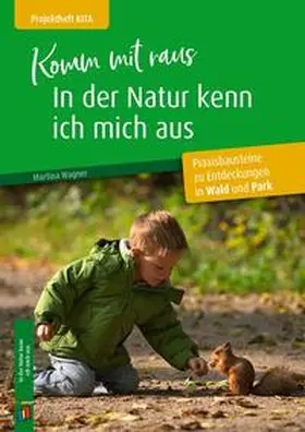 Wagner |  Komm mit raus, in der Natur kenn ich mich aus | Buch |  Sack Fachmedien
