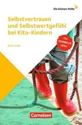 Kolbe |  Die kleinen Hefte / Selbstvertrauen und Selbstwertgefühl bei Kita-Kindern | Buch |  Sack Fachmedien