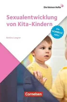 Langner |  Die kleinen Hefte / Sexualentwicklung von Kita-Kindern | Buch |  Sack Fachmedien