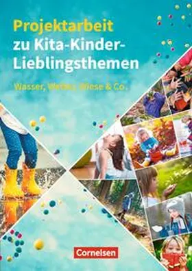 Bicker / Nolting / Weißmann-Polte |  Projektarbeit zu Kita-Kinder-Lieblingsthemen | Buch |  Sack Fachmedien