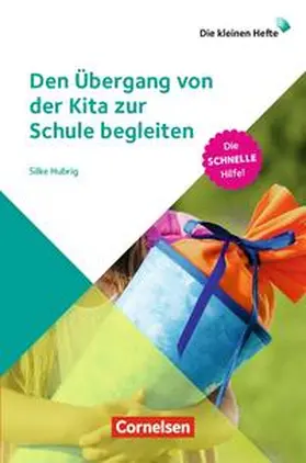 Hubrig |  Die kleinen Hefte / Den Übergang von der Kita zur Schule begleiten | Buch |  Sack Fachmedien