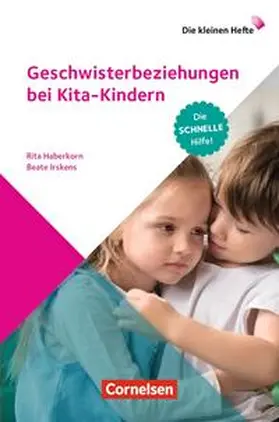 Haberkorn / Irskens |  Die kleinen Hefte / Geschwisterbeziehungen bei Kita-Kindern | Buch |  Sack Fachmedien
