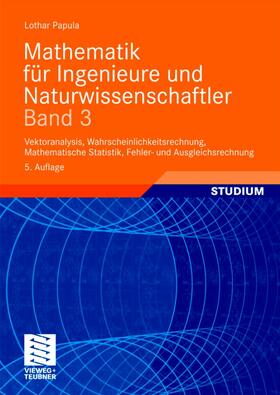 Papula | Mathematik für Ingenieure und Naturwissenschaftler Band 3 | Buch | 978-3-8348-0225-5 | sack.de